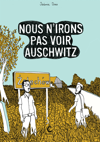 Nous n'irons pas voir Auschwitz, de Jérémie Dres