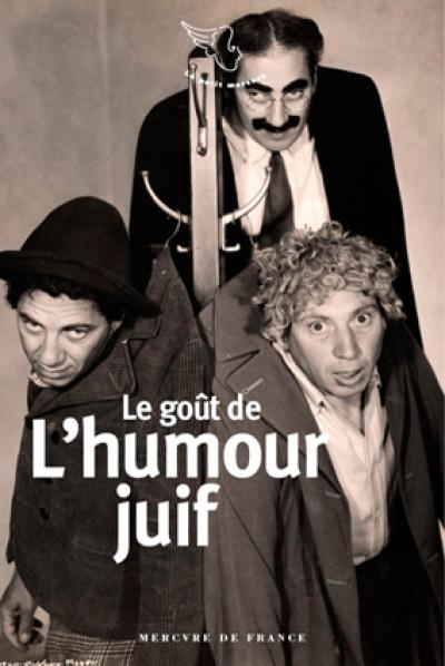 « Le Goût de l’humour juif » par Franck Medioni, variations autour de l’Etre juif