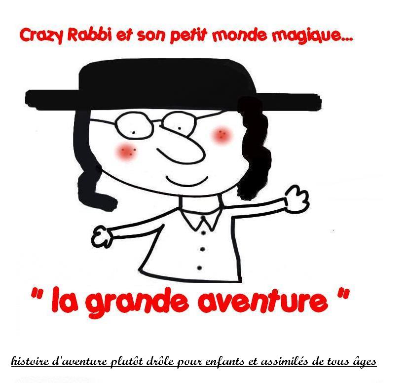 Crazy Rabbi, La grande aventure