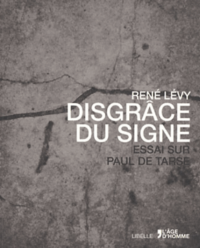 «Disgrâce du Signe» de René Lévy
