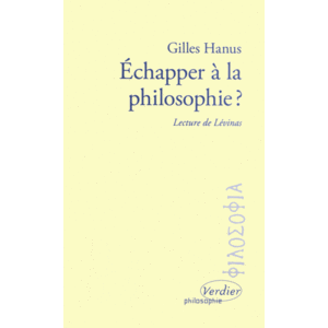 «Échapper à la philosophie ? Lecture de Lévinas»
