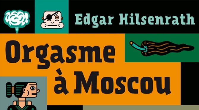 «Orgasme à Moscou» d'Hilsenrath : Parrain contre Rabbin